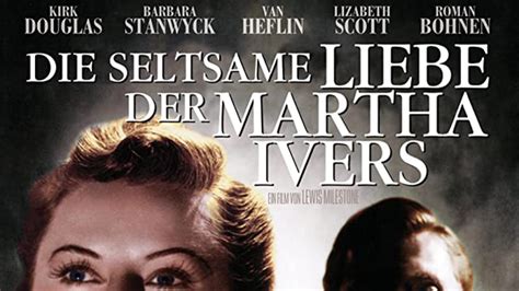 Die seltsame Liebe der Martha Ivers! Eine Geschichte über Schuld, Rache und dunkle Geheimnisse im Amerika der 1940er Jahre