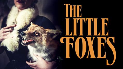  The Little Foxes! – Eine Geschichte von Gier, Familienbande und moralischer Verstrickung